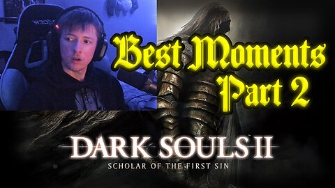 😢BEST MOMENTS😢| Dark Souls II | Stream Highlights😢Part 2😢