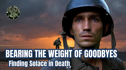 MEDITATION: Bearing the Weight of Goodbyes: Finding Solace in Death
