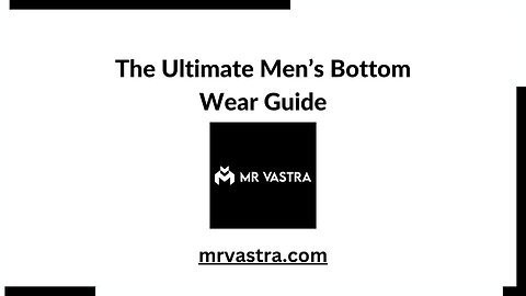 Men's Bottom Wear Style Guide for Everyday Outfits