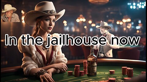 In the Jailhouse now