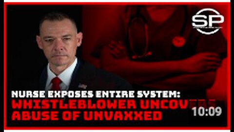 "Whistleblowing Nurse Reveals Systematic Abuse of Unvaccinated Patients"