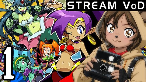 [VoD] SHE TOOK MY JOB!! | Shantae: Half Genie Hero pt.1