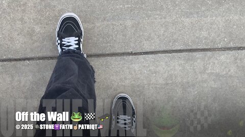 OFF THE WALL🐸🏁🛹