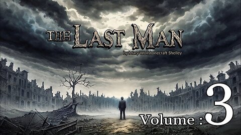 The Last Man by Mary Shelley | Volume 3 | Full Audiobook 🎧 | Grimoire Audiobooks