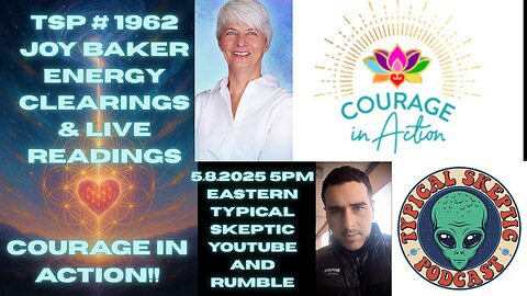 Energy Clearings & Soul Realignment w/ Joy Baker | Live Readings - Typical Skeptic #1962