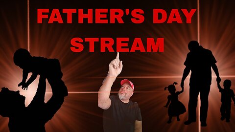 Father's Day Stream