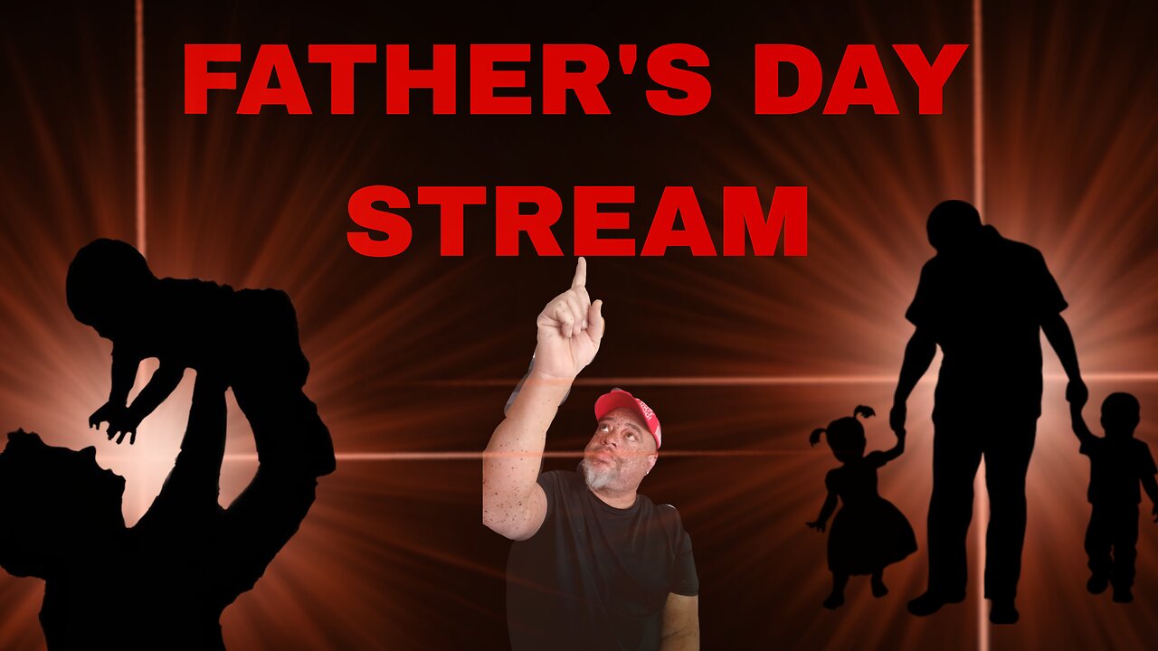 Father's Day Stream