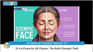 Dr Liz Evans for UK Column: The Awful Ozempic Truth