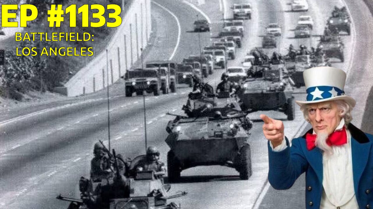 #1133 BATTLEFIELD:LOS ANGELES LIVE FROM THE CALIFORNIA REPUBLIC 06.10.25