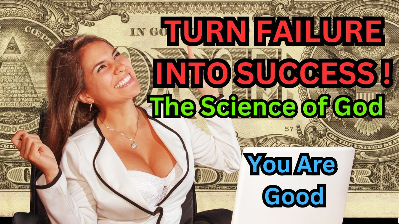 Turn Failure Into Sucess - The Science Of God