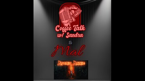 Coffee Talk With Sandra & MAL | Music Monday - Atomic Annie | 6:30 pm EST