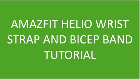 AMAZFIT HELIO WRIST STRAP AND BICEP BAND TUTORIAL