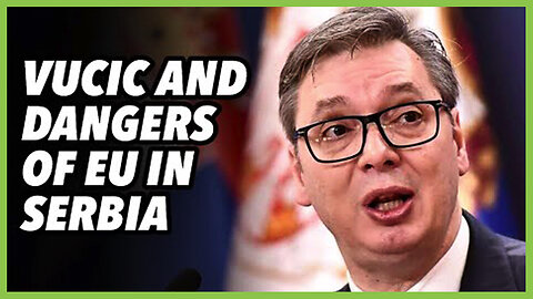 PREVOD SR-Vucic and dangers of EU in Serbia