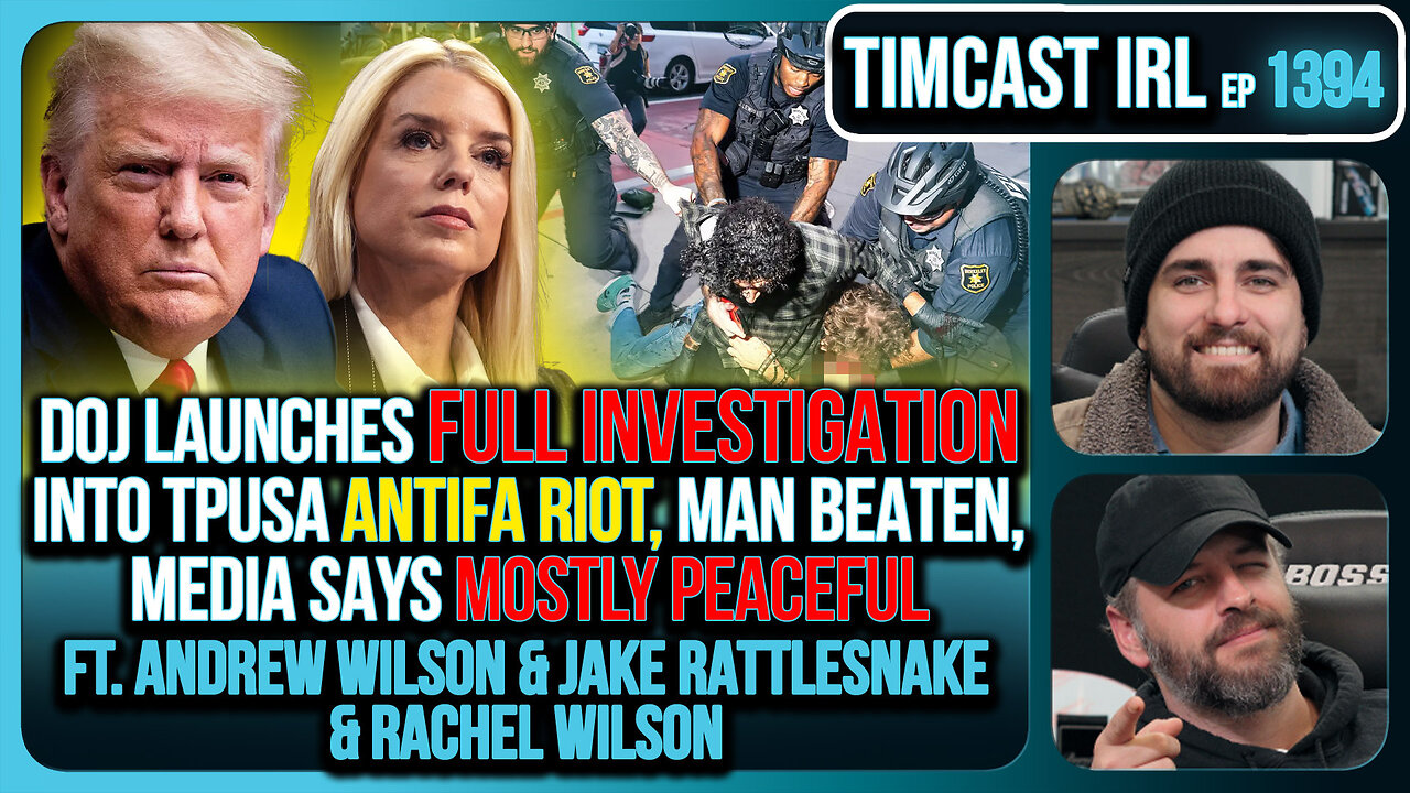 DOJ Launches FULL INVESTIGATION Into TPUSA Antifa RIOT, Media Says Mostly Peaceful | Timcast IRL