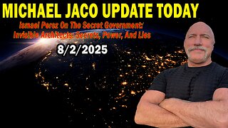 Michael Jaco Situation Update Aug 2: "Ismael Perez On The Secret Government: Invisible Architects: Secrets, Power, And Lies"