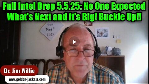 Jim Willie- Full Intel Drop 5.5.25 - No One Expected What's Next and It's Big! Buckle Up!