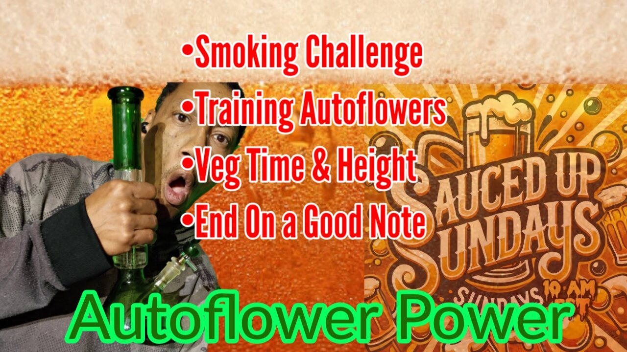 Sauced Up Sunday: Autoflower Power