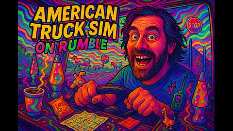 🌀 Trippin' Gears: American Truck Sim on Rumble! 🚛💥