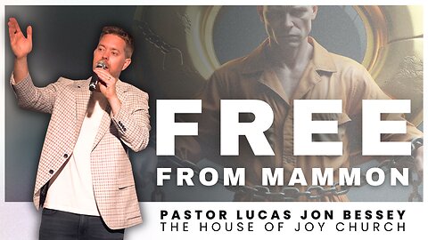 Free from Mammon (Full Sermon) | Pastor Lucas Jon Bessey