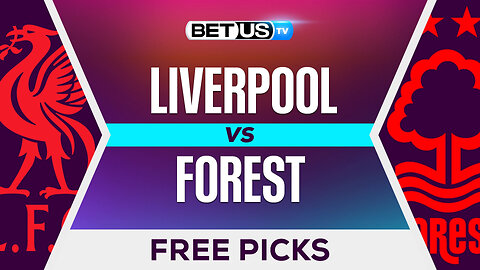 Liverpool vs Forest | Premier League Expert Predictions, Free Picks & Best Bets
