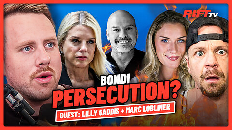 BETRAYAL: Bondi Persecutes HERO DOCTOR Under Trump DOJ | The Rift | Marc Lobliner & Lilly Gaddis