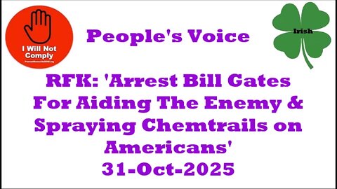 RFK: Arrest Bill Gates for Aiding the Enemy & Spraying Chemtrails on Americans' 31-Oct-2025