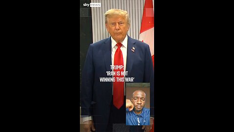 TRUMP : Iran is not winning this war.