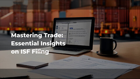 The Vital Link: Understanding the Cornerstone of Importer Security Filing