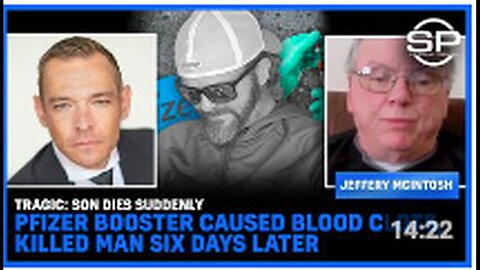 TRAGIC - Son Dies SUDDENLY; Pfizer Booster Caused Blood Clots, Killed Man Six Days Later