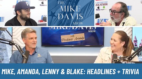 Mike Davis & Producer Amanda With Lenny & Blake for Headlines & Trivia