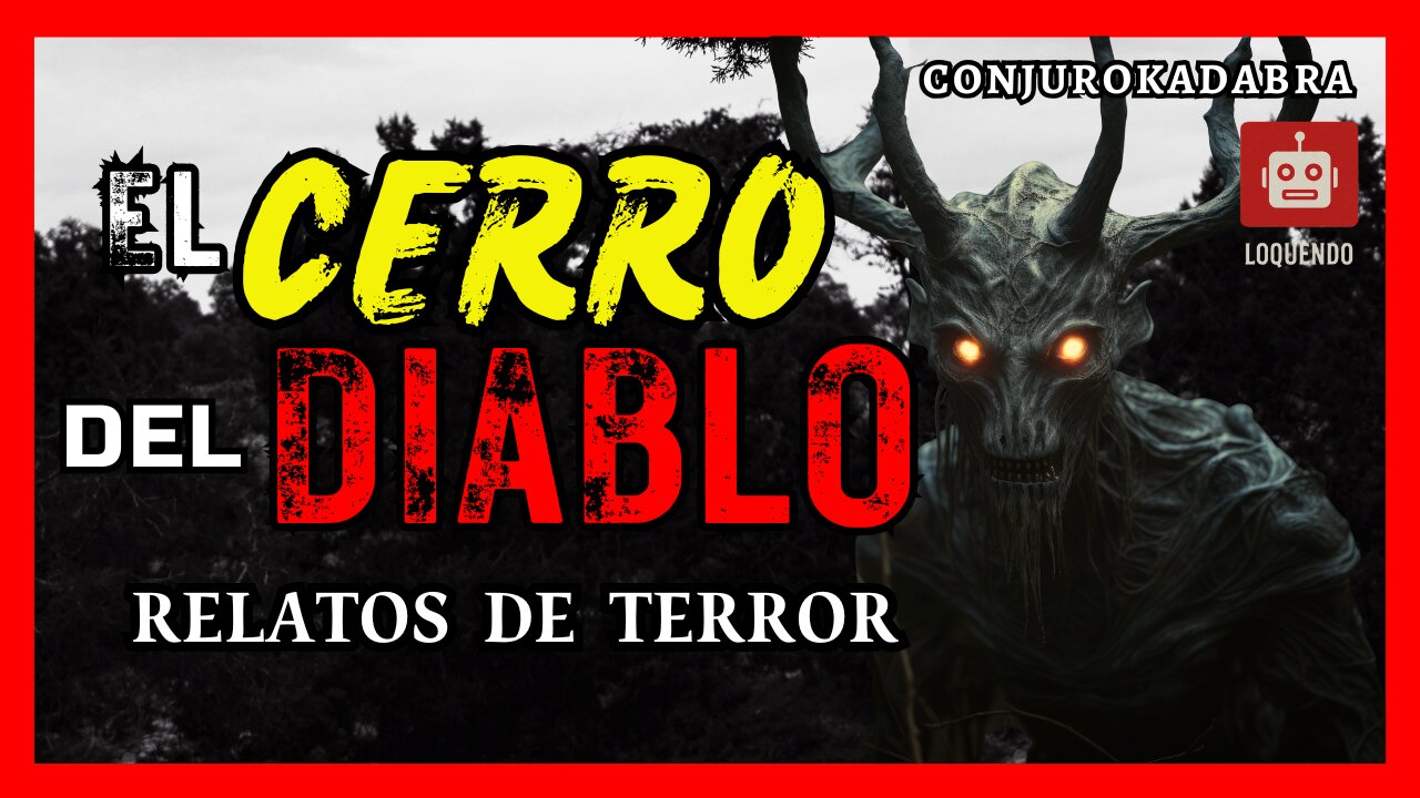 El CERRRO del DIABLO | Loquendo #5
