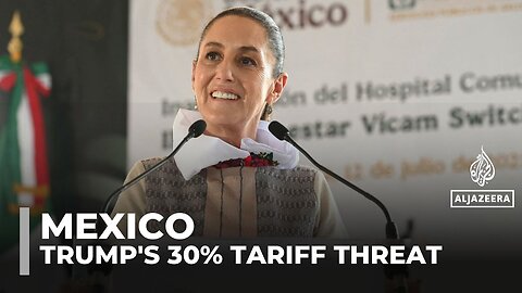 Trump slaps 30% tariffs on imports from Mexico, Sheinbaum urges calm as talks continue