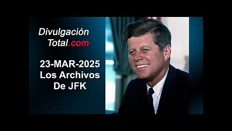 23-MAR-2023 Los Archivos JFK
