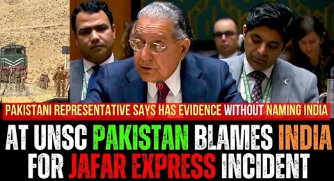 In UNSC Without Naming India Pakistan Blames India For Jafar Express Incident Saying It Has Evidence