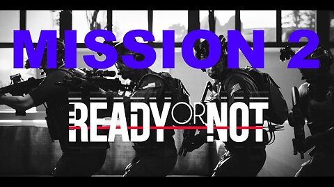 Ready Or Not [Mission 2 - 23 Megabytes A Second | PS5] "You're Either S.W.A.T Or You're Not"