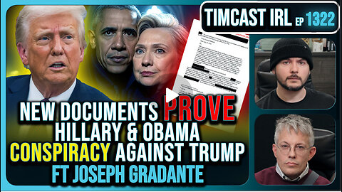 New DOCS PROVE Obama Hillary CONSPIRACY To SABOTAGE Trump Admin | Timcast IRL