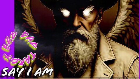 SAY I AM - BAD DAD TAROT
