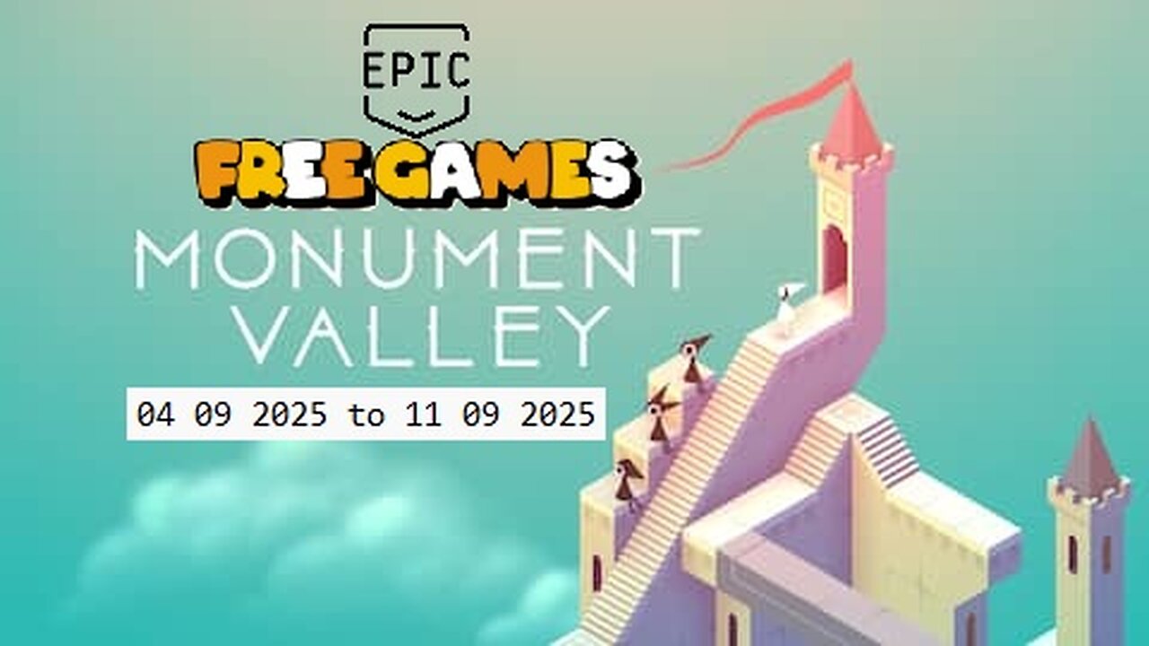 Free Game ! Monument Valley ! Epic Games! 04 09 2025 to 11 09 2025