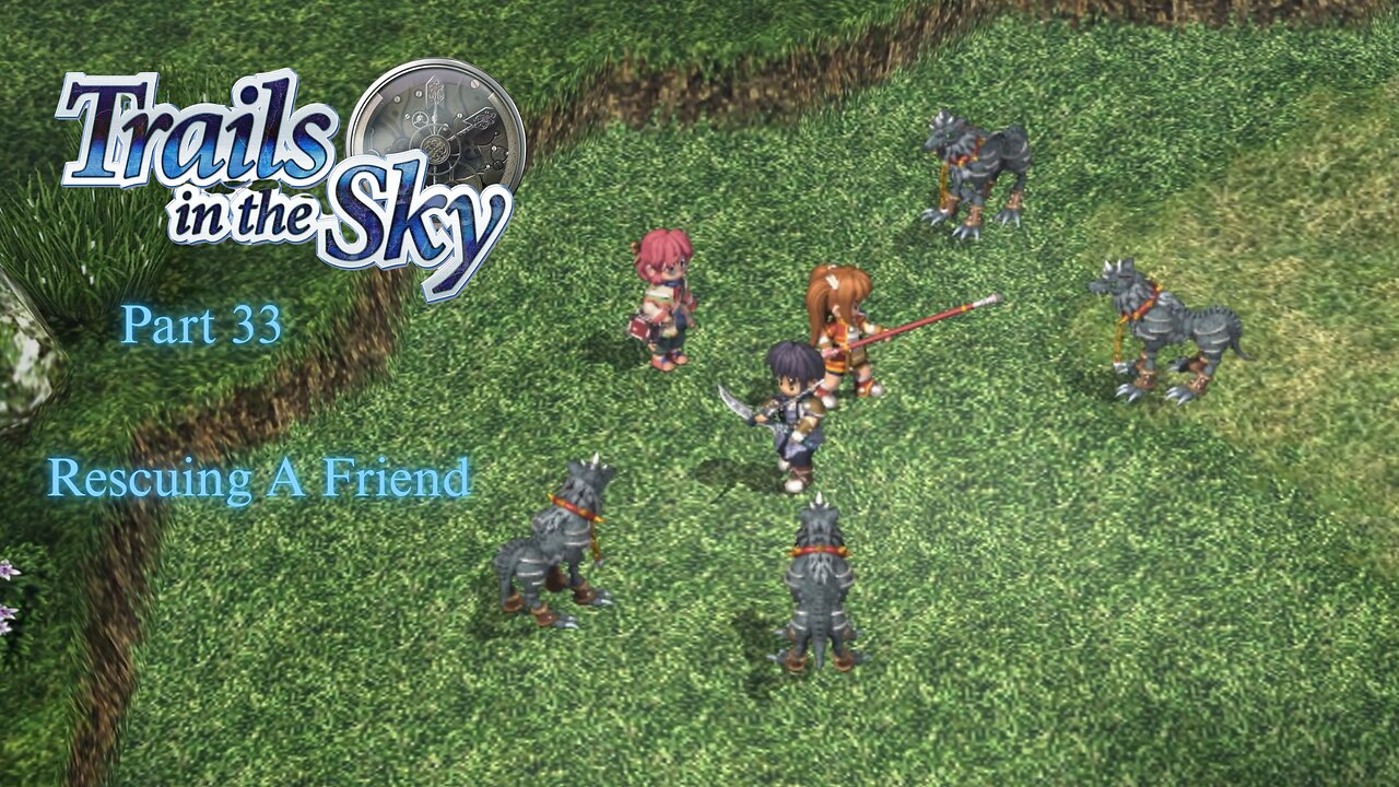 The Legend of Heroes Trails In The Sky Part 33 - Rescuing A Friend