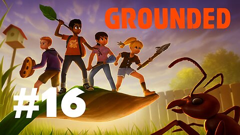 Grounded Ep. 16: Thor’s Pendant & Brood Mother Battle! (Twitch Archive)