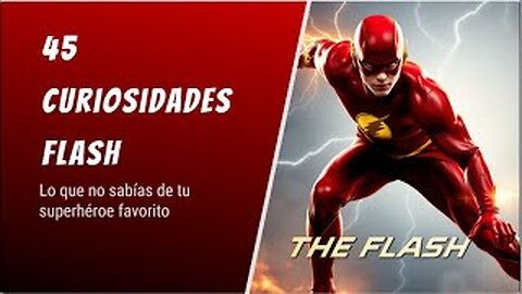 45 😱 CURIOSIDADES SOBRE 😲 THE FLASH #172 |Detrasdelguion