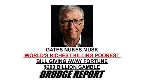 WATCH: Death Cult Leader Bill Gates Falsely Accuses Elon Musk Of Doing What He Is The Recognized World Champion Of— Killing Poor People Worldwide