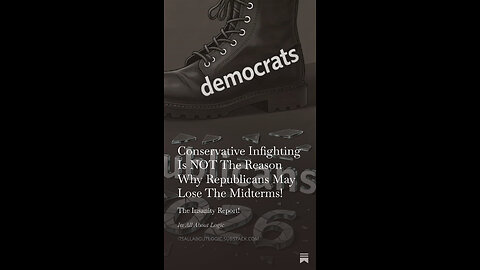 Conservative Infighting Is NOT The Reason Why Republicans May Lose The Midterms!