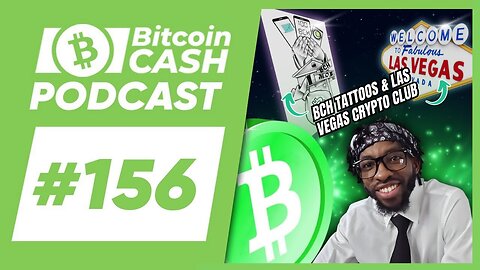The Bitcoin Cash Podcast #156_ BCH Tattoos & Las Vegas Crypto Club feat. 00TATT$