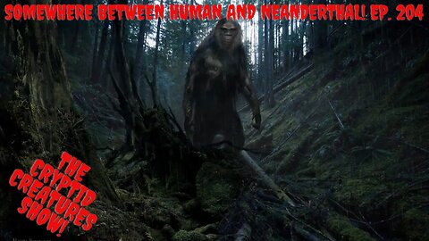 ”Something Between Human and Neanderthal” EP. 204