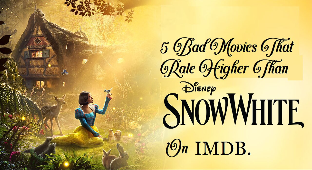 5 Bad Movies That Rate Higher on IMDB Than Snow White.
