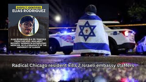 A look at the Anti-Semitic shooting in DC that killed 2 Israeli embassy staffers