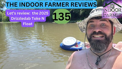 The Indoor Farmer Reviews ep 135, Let's Review The 2025 Drizzledab Toke N Float