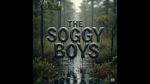 The Soggy Boys (Crashouts Guaranteed)