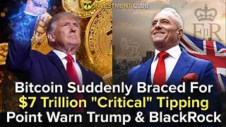 Bitcoin Suddenly Braced For $7 Trillion "Critical" Tipping Point Warn Trump & BlackRock